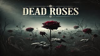 Dead Roses  MÚSICA INSTRUMENTAL DARK para relajarse [upl. by Nell]