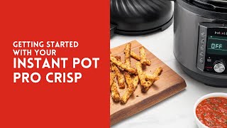 Getting Started with your Instant Pot Pro Crisp  Air Fryer [upl. by Recneps909]