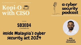 KopiO with CISO S03E04  Inside Malaysias Cyber Security Act 2024 [upl. by Seravat]