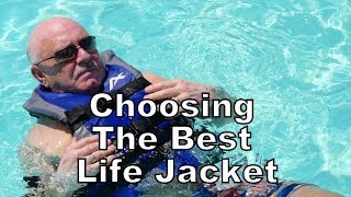 CHOOSING THE BEST LIFE JACKET [upl. by Ynaffyt]