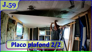 Jour 59  Fixation du placo plafond 22 [upl. by Sew]