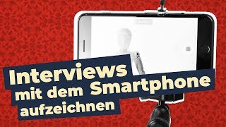 Video Interview mit dem Smartphone aufnehmen  Mobile Journalism [upl. by Brey]