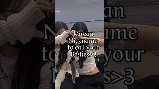 Korean nicknames to call your Bestie❤️ [upl. by Halvaard]