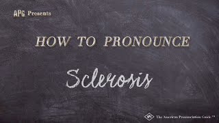 How to Pronounce Sclerosis Real Life Examples [upl. by Alfonse875]