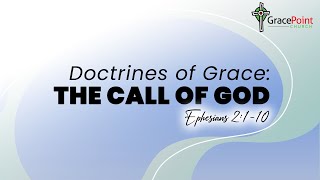 Doctrines of Grace The Call of God Ephesians 2110 [upl. by Germano]