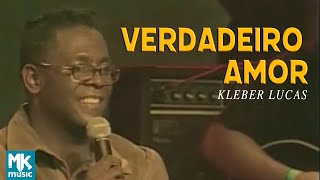 Kleber Lucas  Verdadeiro Amor  DVD Aos Pés Da Cruz Ao Vivo [upl. by Tanny633]