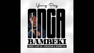 Anga Bambeki feat Geedy Low SA Djdaking amp DOMBO SA [upl. by Ycnuahc15]