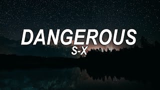 SX  Dangerous Lyrics  pinkskylyrics [upl. by Malanie]