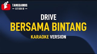 Bersama Bintang  DRIVE Karaoke [upl. by Hugibert]