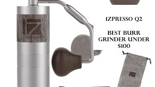 Best Coffee Grinder Under 100  1Zpresso Q2 Heptagonal Burr [upl. by Adnarb]