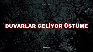 EXTREME  DUVARLAR GELİYOR ÜSTÜME  TÜRKÇE RAP MÜZİK [upl. by Durman]