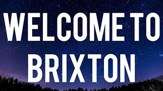 SR  Welcome to Brixton Lyrics “Welcome to Brixton Im in the party with barbies and drillas” [upl. by Gilles]