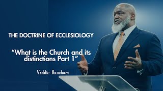 The Doctrine of Ecclesiology  What is the Church and its distinctions Part 1  Voddie Baucham [upl. by Stormie515]