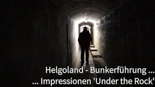 Helgoland – Bunkerführung  Impressionen Under the Rock [upl. by Winston]