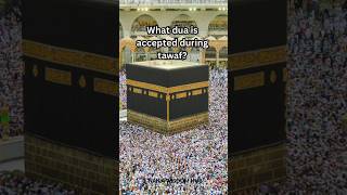 What dua is accepted during tawaf shortsviral viralvideo [upl. by Haelhsa]