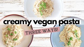 CREAMY VEGAN PASTA  3 RECIPES [upl. by Koren]