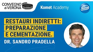 Dr Pradella Restauri indiretti preparazione e cementazione  Relazione integrale Convegno di VR [upl. by Eicyaj]