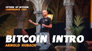 Bitcoin Intro met Arnold Hubach  Future of Bitcoin 2024 [upl. by Aiden]