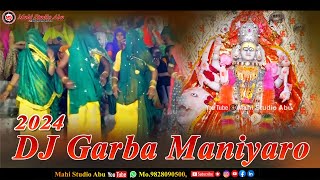 Maniyaro Aayo Garna  Garba Songs 2024  Maniyaro Raas Gujarati Garba  DJ Maniyaro  Mahi Studio [upl. by Eilema]