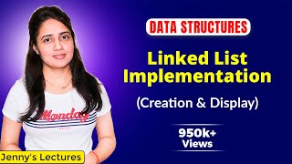 24 Linked List Implementation in CC  Creation and Display  DSA Tutorials [upl. by Fayth953]