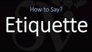 How to Pronounce Etiquette CORRECTLY Meaning amp Pronunciation [upl. by Anatollo378]