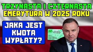 ⚡️TRZYNASTA I CZTERNASTA EMERYTURA W 2025 ROKU JAKA JEST KWOTA WYPŁATY SENIORZY MOGĄ SIĘ ZDZIWIĆ [upl. by Udenihc]