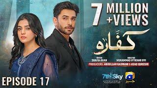 Kaffara Episode 17  Eng Sub  Ali Ansari  Laiba Khan  Zoya Nasir  13th Aug 2024  HAR PAL GEO [upl. by Audie]