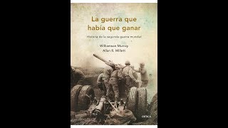 La Guerra que había que ganar WMurray y Allan Millet [upl. by Berardo]