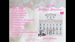 K12 Melanie Martinez Full Album [upl. by Aerdnaxela712]