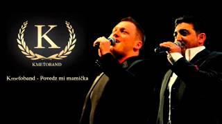 Kmeťoband  Povedz mi mamička OFFICIAL SONG [upl. by Enilrem]