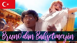 Encanto  Bruno’dan Bahsetmeyin TÜRKÇE ŞARKI [upl. by Salina]