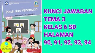 Kunci Jawaban Tema 3 Kelas 6 SD Halaman 90 91 92 93 94 [upl. by Zoha]