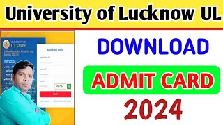 How to Download Admit card Lucknow University LU UG  PG Courses Admission 2024 techscsupport [upl. by Ahsoem964]