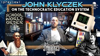 Preview  John Klyczek on the Technocratic School World Order [upl. by Rooker455]