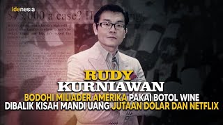 KISAH RUDY KURNIAWAN  KING OF WINES INDONESIA  TERKENAL DI AMERIKA DICIDUK FBI amp MASUK NETFLIX [upl. by Iznyl858]