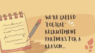 Were called LOGICAL Recruitment Partners with good reason [upl. by Quiteria389]