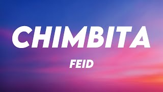 CHIMBITA  Feid Lyrics Video 💗 [upl. by Ttergram368]