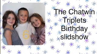 The Chatwin Triplets Birthday slidshow TheChatwins [upl. by Elleraj80]