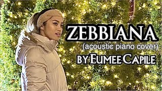 ZEBBIANA acoustic piano version  Eumee Capile [upl. by Morrill276]