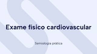 Inspeção e Ausculta  Semiologia Cardiovascular [upl. by Yennor833]