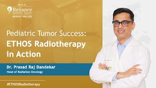 ETHOS Radiotherapy in Action Pediatric Tumor Success Story  Dr Prasad Raj Dandekar [upl. by Samau]