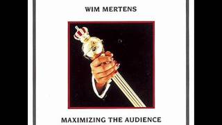 Wim Mertens  Maximizing The Audience 1988 [upl. by Nisaj]