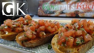 Klassische Bruschetta  Giovannis Küche [upl. by Bridge]