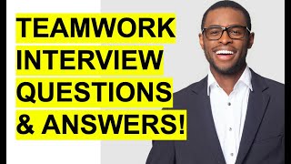 TEAMWORK Interview Questions amp Answers [upl. by Kehsihba]