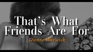 Thats what friends are for  Dionne Warwick Elton John Gladys Knight Stevie Wonder Lyrics [upl. by Aneras]