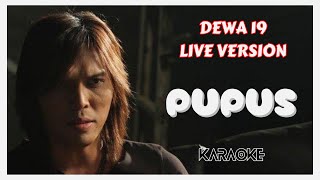 KARAOKE Pupus  Dewa 19  Live Version  Once  Dewa  Dewa19  Lyrik  Lagu Hits pupusdewa19 [upl. by Oinigih519]