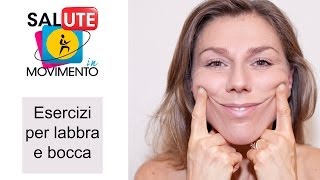 Tutorial di ginnastica facciale 1  Esercizi per labbra e bocca [upl. by Alliehs]