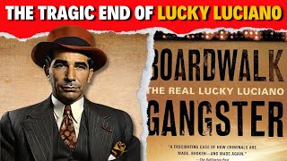 The Tragic End of LUCKY LUCIANO  The Untold Story of His Final Days [upl. by Sigismond749]