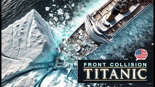 TITANIC FRONT IMPACT [upl. by Eleonore857]