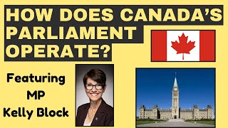 How Does Canadas Parliament Work Featuring MP Kelly Block [upl. by Sirromal358]